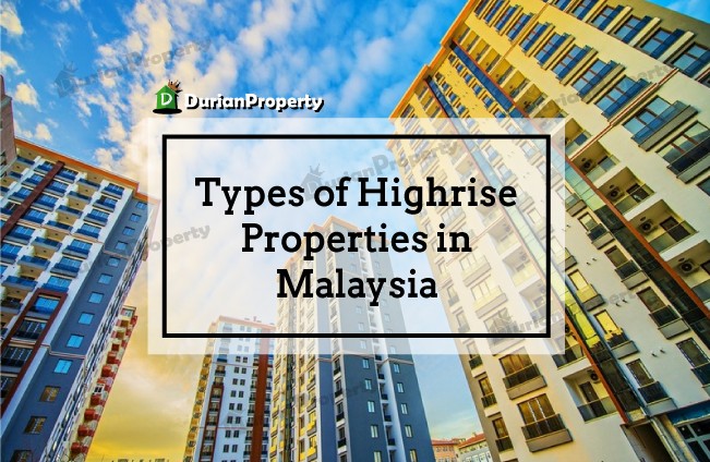 Types of Highrise Properties in Malaysia
