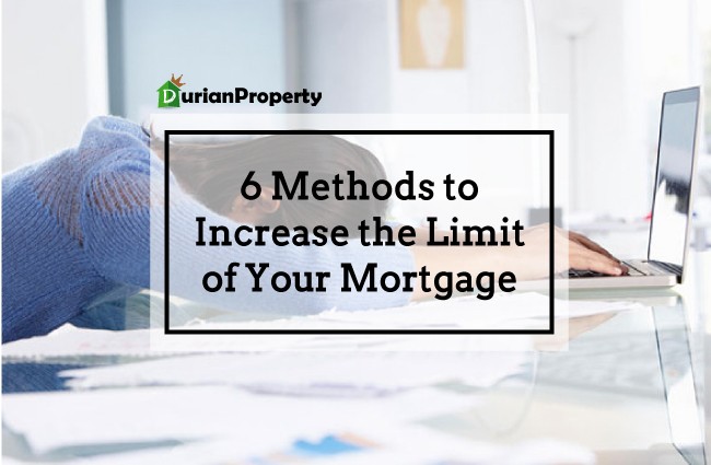 6 Methods to Increase the Limit of Your Mortgage