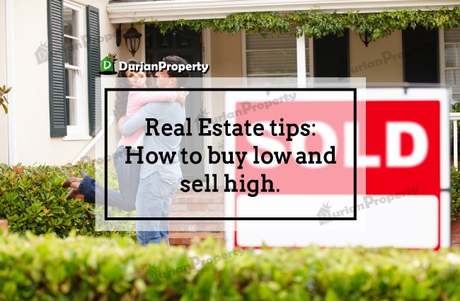 Real Estate tips: How to buy low and sell high.