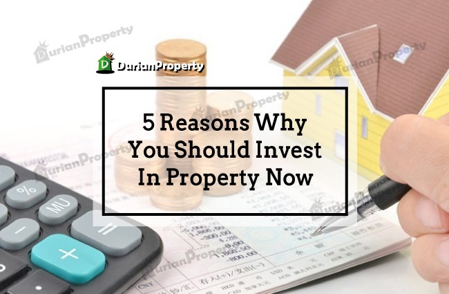 5 Reasons Why You Should Invest In Property Now