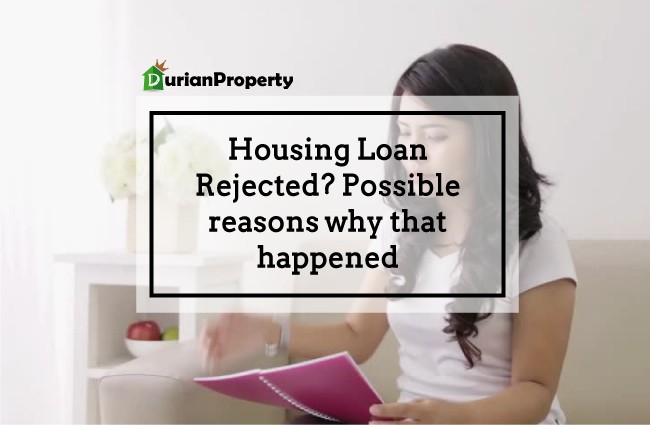 Housing Loan Rejected? Possible reasons why that happened