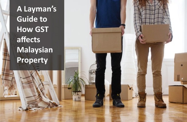 A Layman’s Guide to How GST affects Malaysian Property