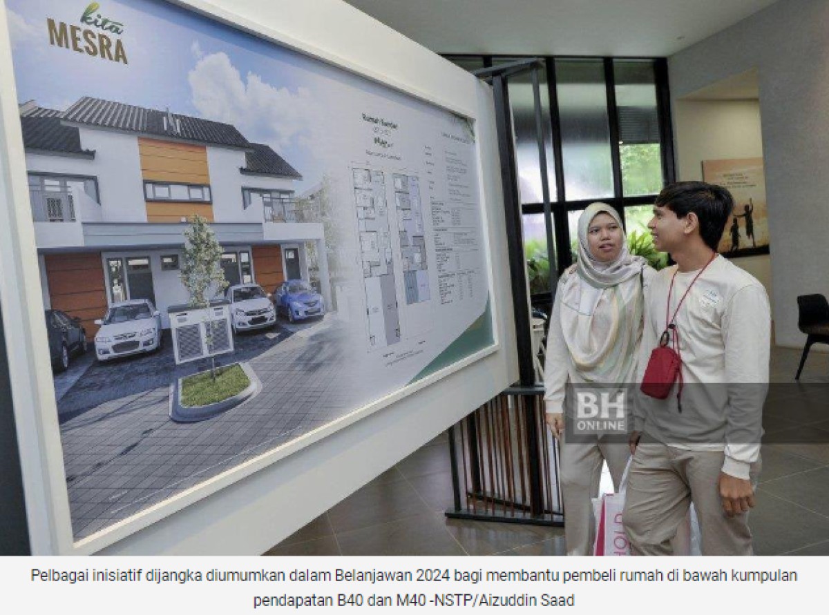 Belanjawan 2024 tumpu pembeli rumah pertama B40, M40