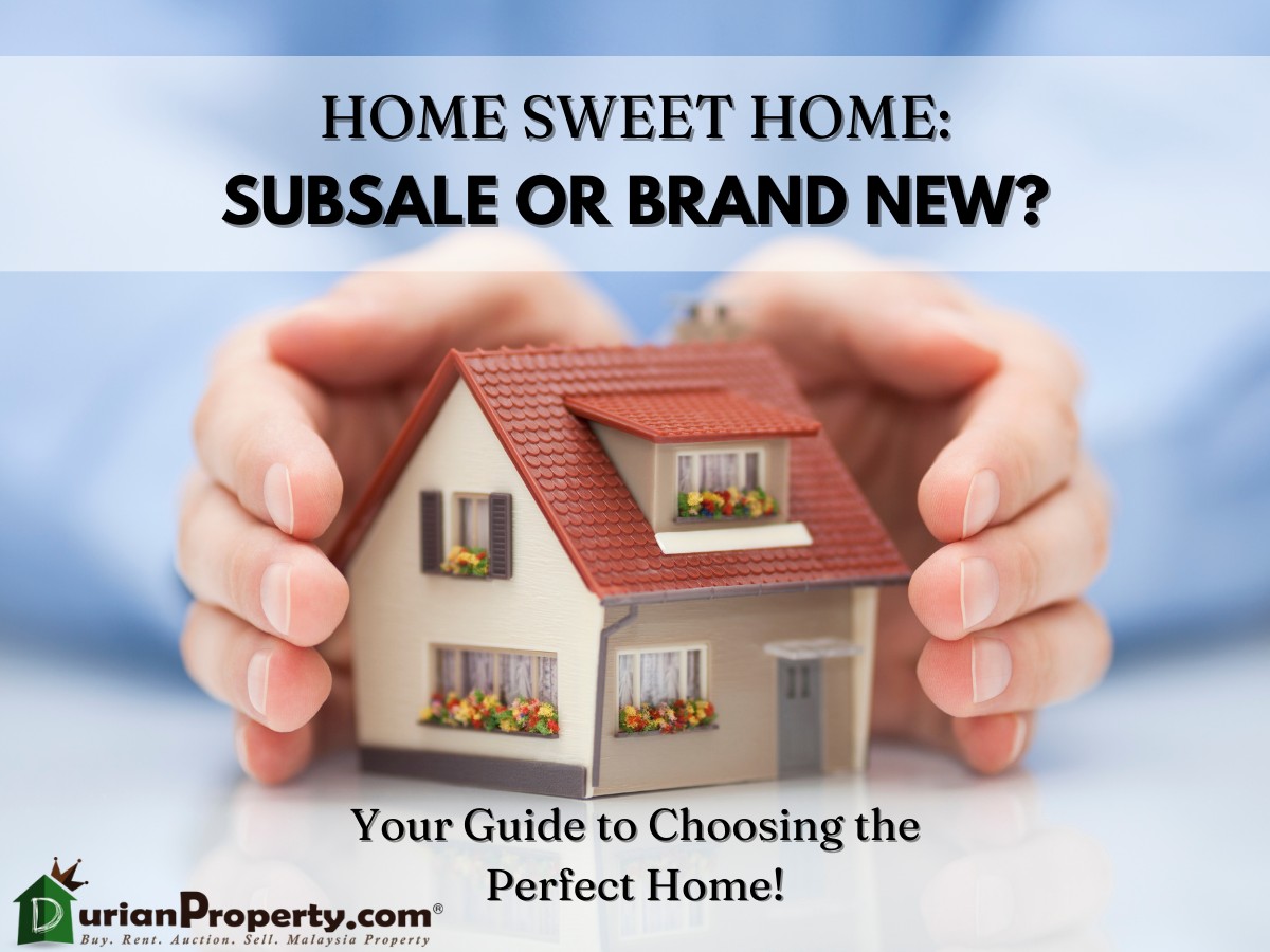 Which one will you choose? Subsale House or New Property?